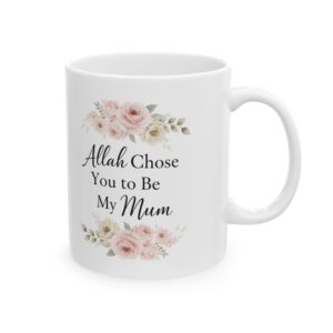 Ceramic Mug "Allah Chose You to Be My Mum" Floral Islamic Mother's Day Gift